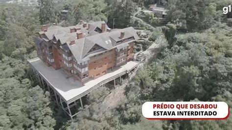 Ap S Afirmar Que Pr Dio Que Desabou Em Gramado Estava Interditado Desde