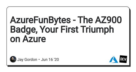 AzureFunBytes - The AZ-900 Badge, Your First Triumph on Azure : r/AZURE