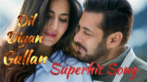 Dil Diya Gallan Full Song Video Tiger Zinda Hai Atif Aslam