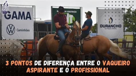 Pontos De Diferen A Entre O Vaqueiro Aspirante E O Profissional Youtube