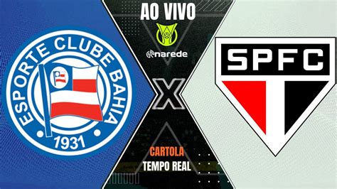 BAHIA X SÃO PAULO AO VIVO DIRETO DA FONTE NOVA SÉRIE A PARCIAIS