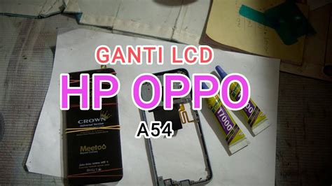 Cara Ganti LCD HP Oppo A54 YouTube