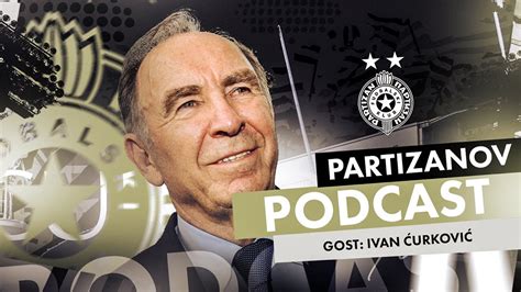 Partizanov Podcast Ivan Urkovi Od Finala Kupa Ampiona Do Gradnje