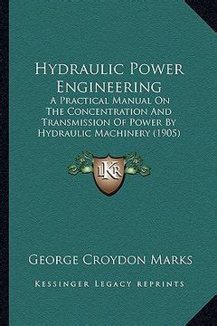 Libro Hydraulic Power Engineering A Practical Manual On The