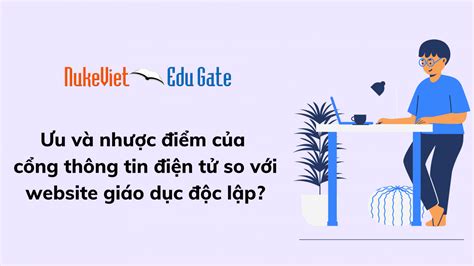 Ưu Và Nhược điểm Của Cổng Thông Tin điện Tử So Với Website Giáo Dục độc