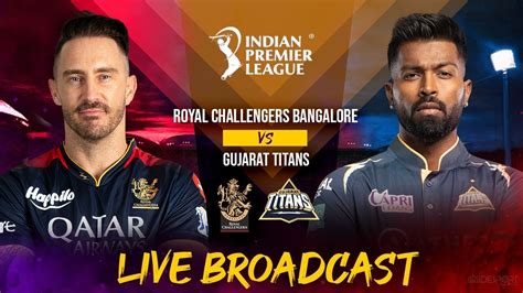 Rcb Vs Gt Live Broadcast How And Where To Watch Royal Challengers