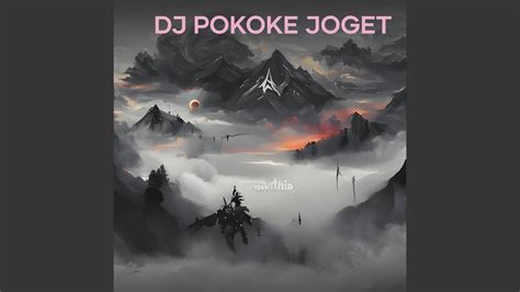 Dj Pokoke Joget YouTube