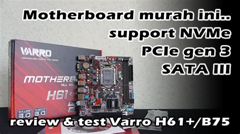 Review Varro H61 B75 Motherboard Murah Full Support Untuk Intel Gen