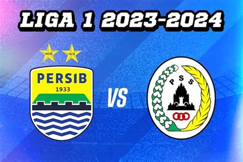 Prediksi Skor Susunan Pemain Dan Head To Head Persib Bandung Vs PSS