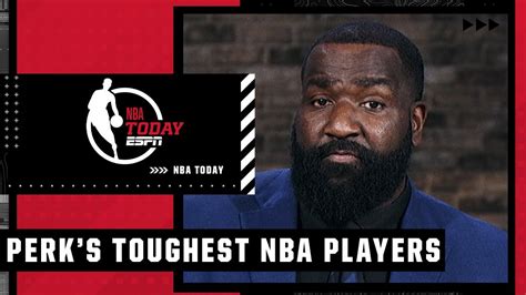 Perks Toughest Players In The Nba Nba Today The Global Herald