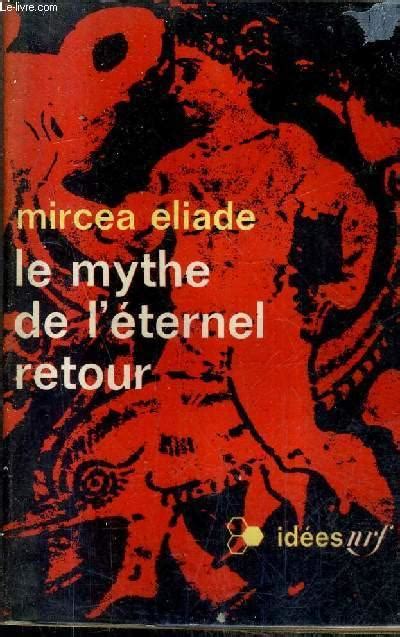 Le Mythe De L Eternel Retour Archetypes Et Repetition Collection