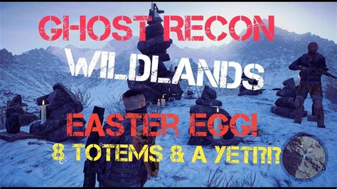 8 Totems And A Yeti Ghost Recon Wildlands Easter Egg YouTube