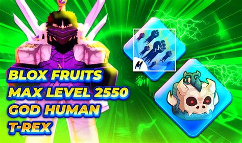 Blox Fruits Max Level 2550 God Human T Rex