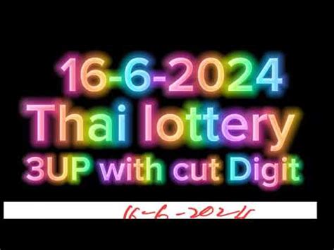 16 6 2024 THAI LOTTERY 3UP WITH TOTAL PAPER AFTER CUT DIGIT FORMULA BY