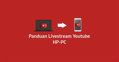 Cara Live Streaming Youtube Dari Hp Ke Pc Laptop