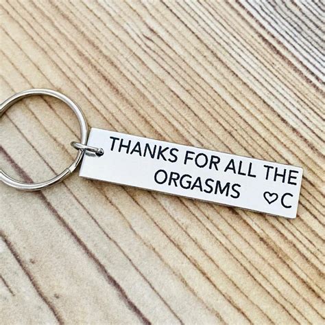 Thanks For All The Orgasms Love Funny Keychain Custom Initial T For