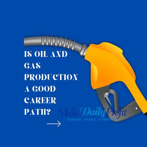 Is Oil And Gas Production A Good Career Path For Graduates 2023 Updated Makedailyprofit