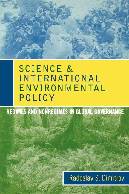 Science And International Environmental Policy Regimes And Nonregimes