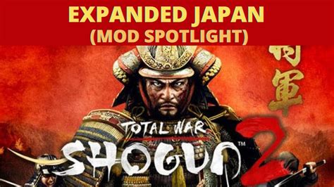 Expanded Japan Mod For Total War Shogun 2 Youtube