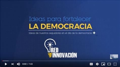 Ideas Para Fortalecer La Democracia Red Innovacion