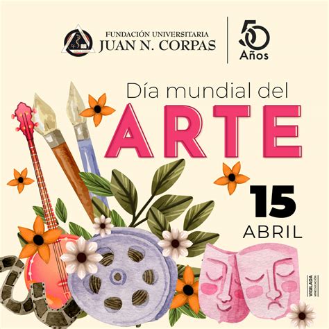 Hoy es celebramos el Día Mundial del Arte Fundación Universitaria