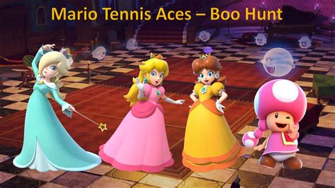 Mario Tennis Aces Boo Hunt Rosalina Peach Daisy And Toadette Coop