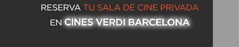 Reserva Cines Verdi Barcelona