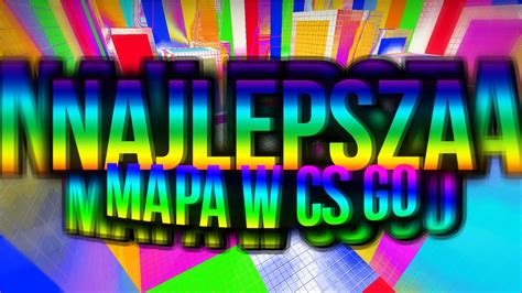 NAJLEPSZA MAPA W CS GO YouTube