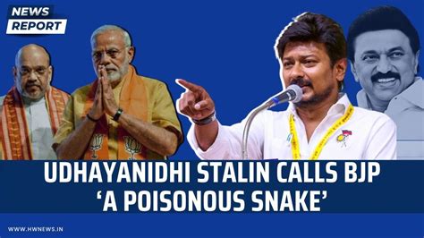 Udhayanidhi Stalin Refers To Bjp As A Poisonous Snake Sanatana