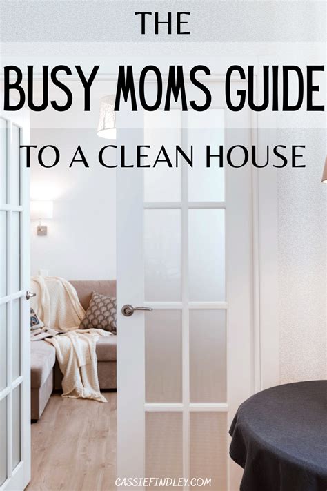 The Busy Mom S Guide To A Clean House When You Are Short On Time