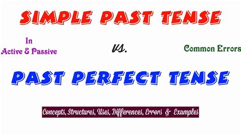 Differences Between Simple Past Tense And Past Perfect Tense How To Use Past Simple And Past