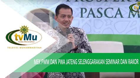 Mek Pwm Dan Pwa Jateng Selenggarakan Seminar Dan Rakor Youtube