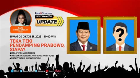 Teka Teki Pendamping Prabowo Siapa Liputanenam Vidio