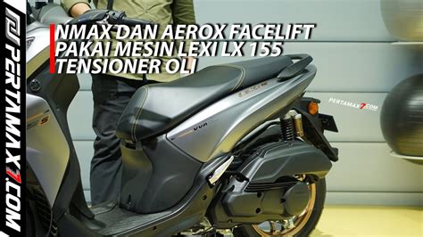 Gambaran Mesin Yamaha Nmax Dan Aerox Facelift Mesin Baru