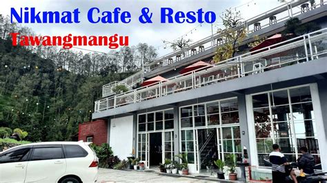 The Nikmat Cafe Resto Di Cemoro Sewu Tawangmangu Youtube