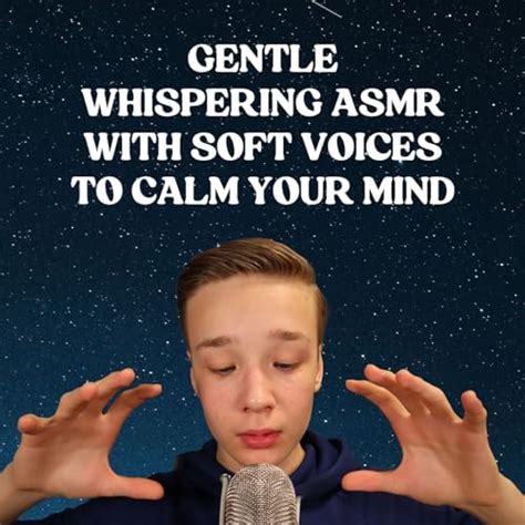 Play Gentle Whispering ASMR with Soft Voices to Calm Your Mind by Lowe ...