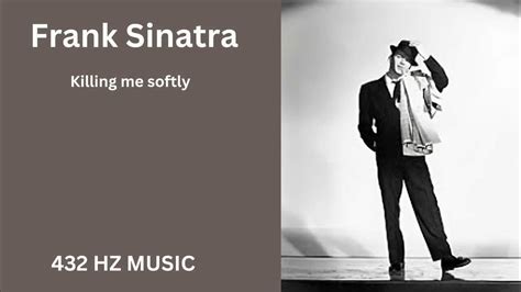 Frank Sinatra Killing Me Softly 432hz Youtube