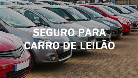 A Import Ncia Do Seguro Para Carros De Leil O Mercado Automotivo