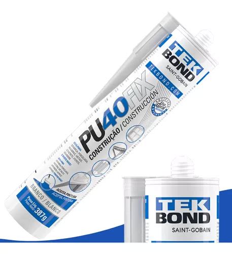 Adesivo Pu 40 Fix Tek Bond Tubo Branco Silicone Cola 387g MercadoLivre