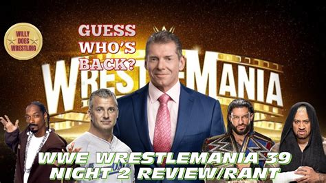 Wwe Wrestlemania 39 Night 2 Review Rant Youtube