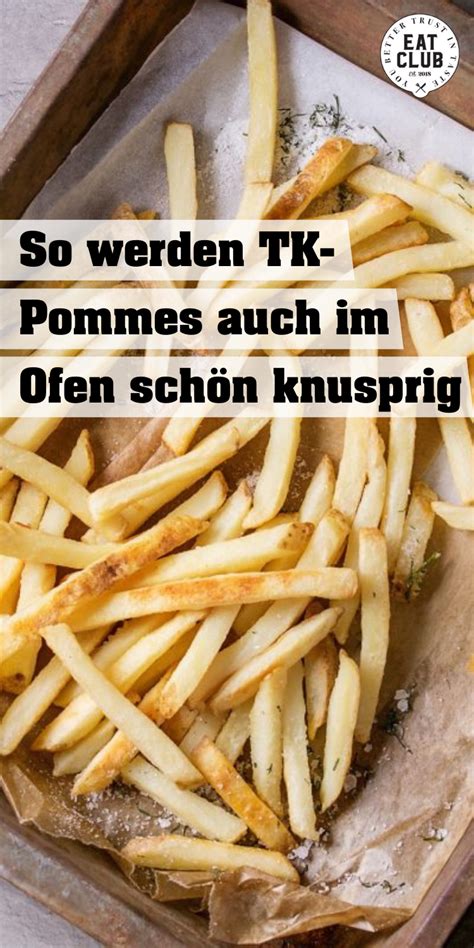 So Werden Tk Pommes Sogar Im Ofen Extra Knusprig Artofit