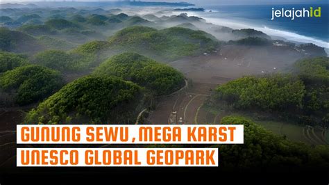 GUNUNG SEWU BENTANG ALAM KARST YANG TARIK PERHATIAN DUNIA YouTube