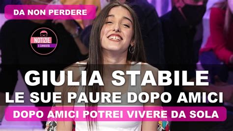 Giulia Stabile Le Sue Paure Dopo Amici Le Sue Dichiarazioni A Chi