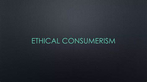 Ethical Consumerism Ppt Free Download