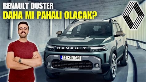 YENİ RENAULT DUSTER DAHA MI PAHALI OLACAK NEDEN DACIA DUSTER RENAULT