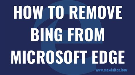 How To Remove Bing From Microsoft Edge Youtube