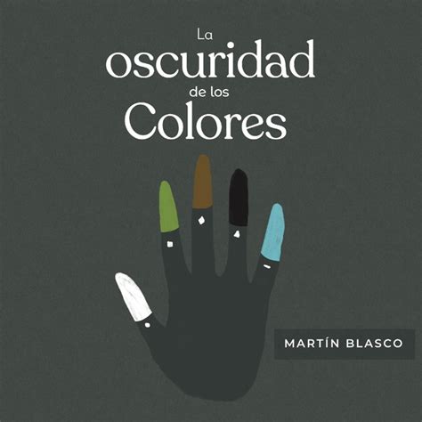 La Oscuridad De Los Colores Audiolibro Mart N Blasco Storytel