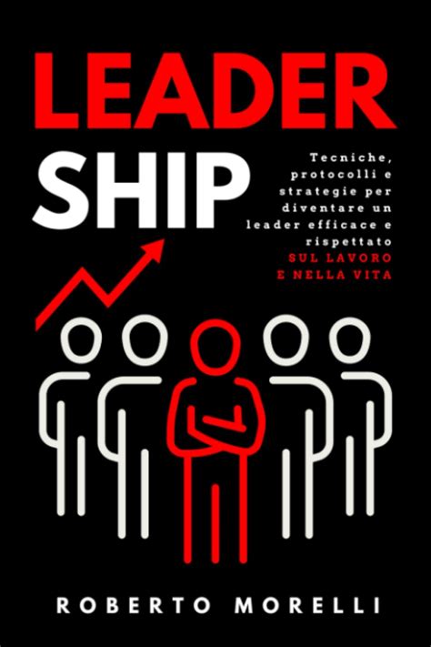 I Migliori Libri Sulla Leadership Da Leggere Assolutamente Nel