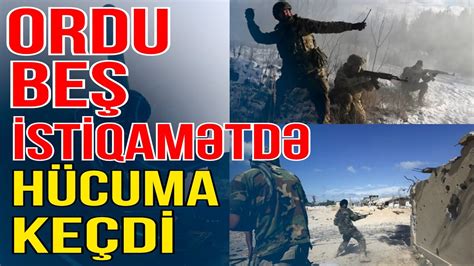 Ordu BEŞ İSTİQAMƏTDƏ hücuma keçdi DÖYÜŞLƏR ŞİDDƏTLƏNİR Xəbəriniz