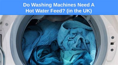 Do Washing Machines Need A Hot Water Feed In The UK Check Appliance